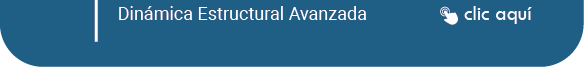 DINÁMICA ESTRUCTURAL AVANZADA